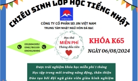 CHIÊU SINH HỌC VIÊN KHAI GIẢNG KHÓA HỌC TIẾNG NHẬT 06/08/2024 KHÓA K65
